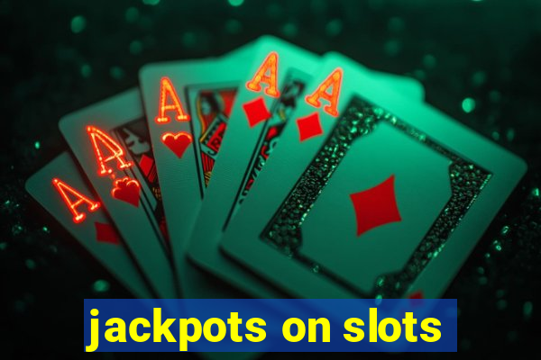 jackpots on slots