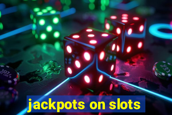 jackpots on slots