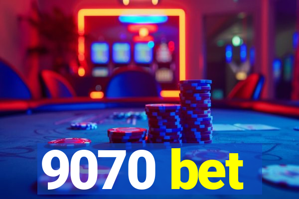 9070 bet