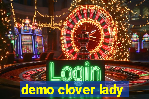 demo clover lady