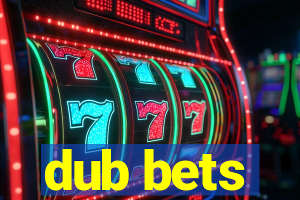 dub bets