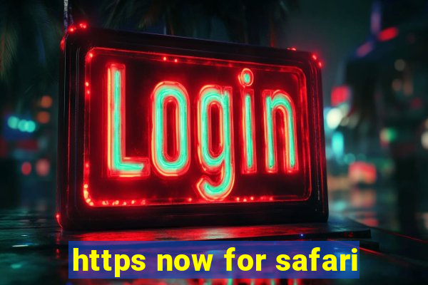 https now for safari