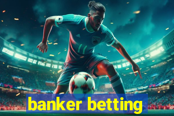 banker betting