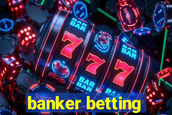 banker betting