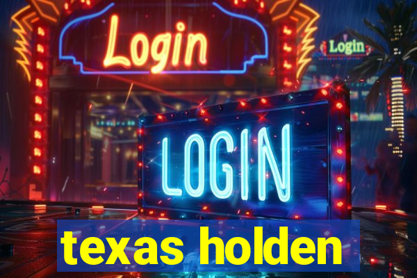 texas holden