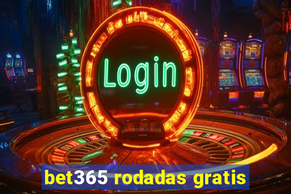 bet365 rodadas gratis