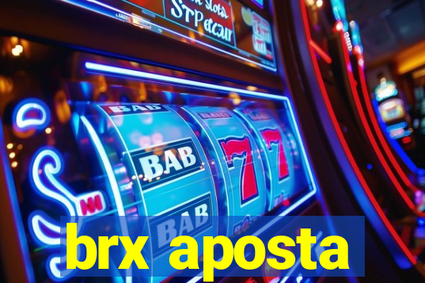 brx aposta