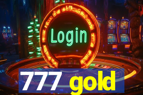 777 gold