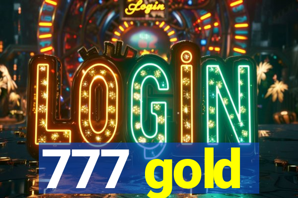 777 gold