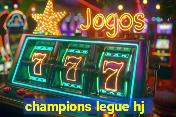 champions legue hj