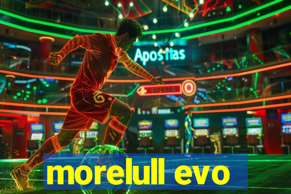 morelull evo