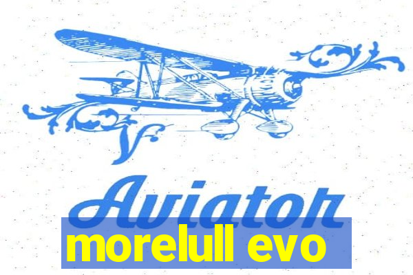 morelull evo