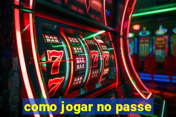 como jogar no passe