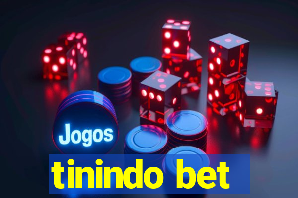 tinindo bet