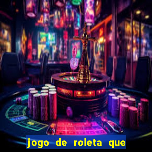 jogo de roleta que paga dinheiro de verdade