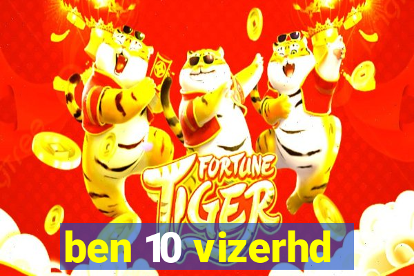 ben 10 vizerhd