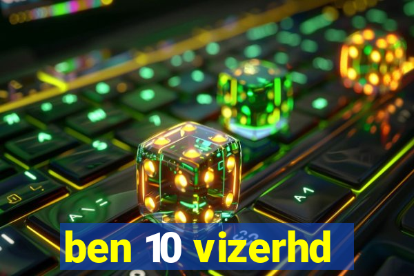 ben 10 vizerhd