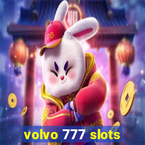 volvo 777 slots