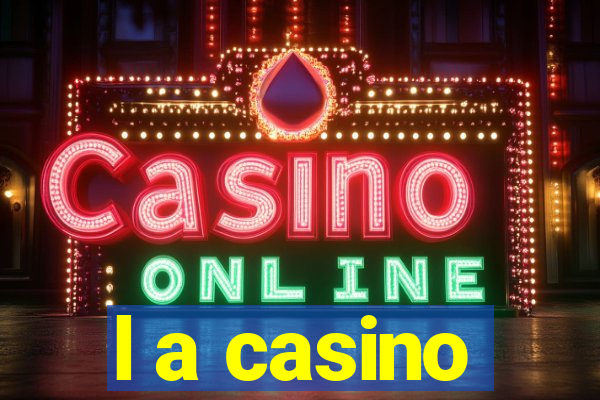 l a casino