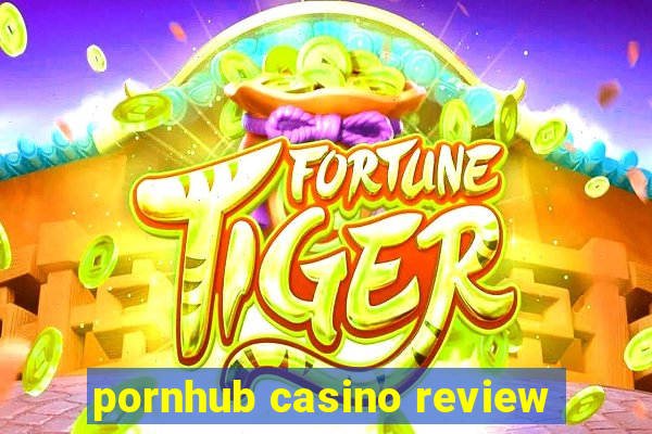 pornhub casino review