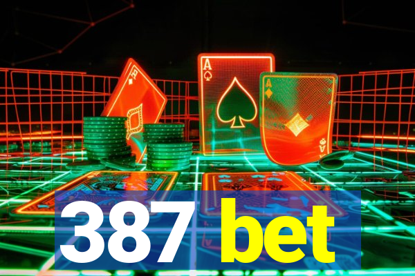 387 bet