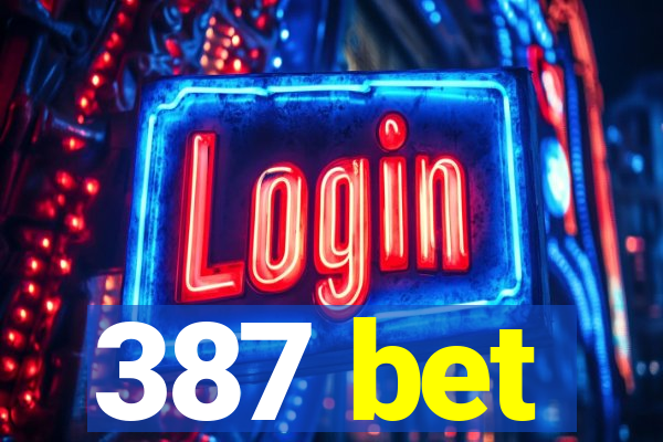 387 bet