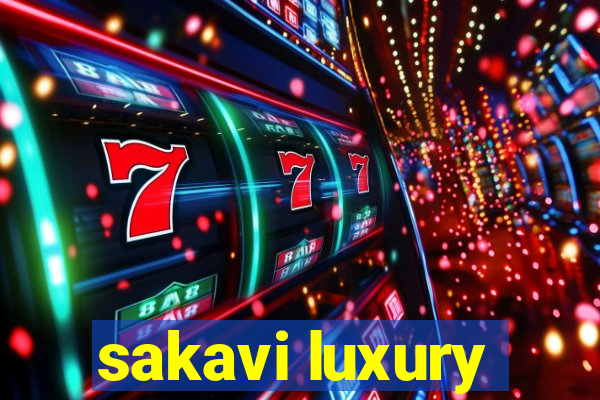 sakavi luxury