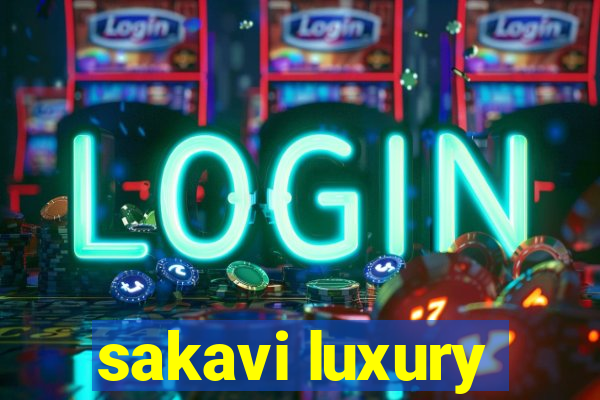 sakavi luxury