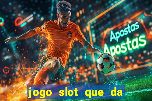 jogo slot que da bonus no cadastro