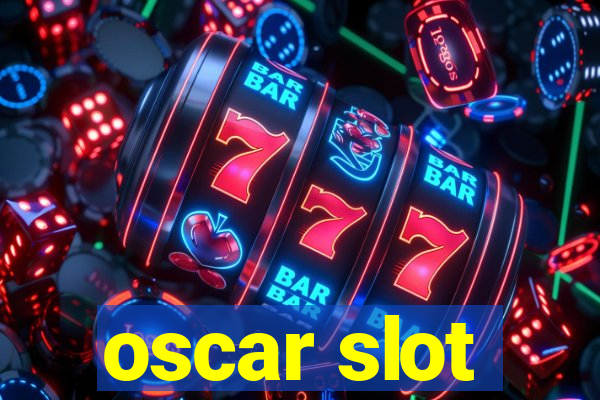 oscar slot