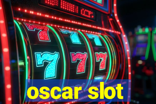 oscar slot