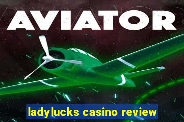 ladylucks casino review