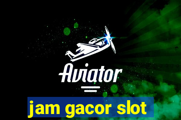 jam gacor slot