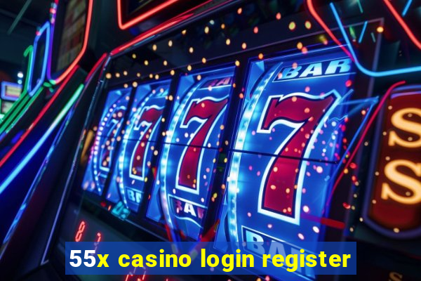 55x casino login register