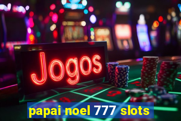 papai noel 777 slots