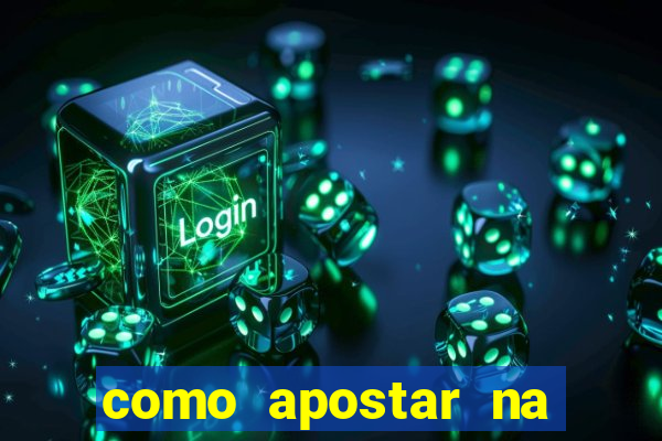 como apostar na vai de bet