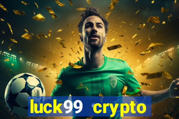 luck99 crypto casino games