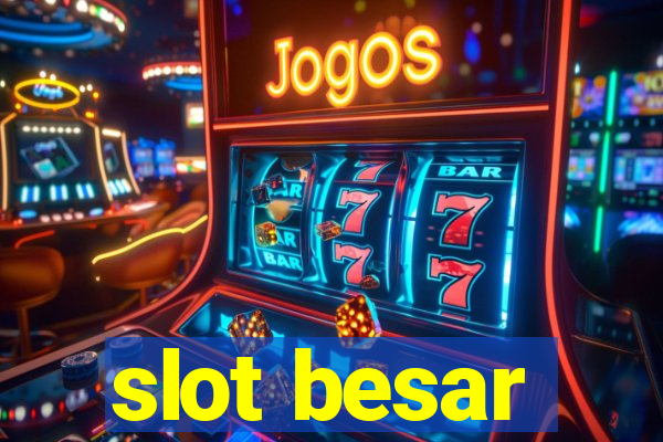 slot besar