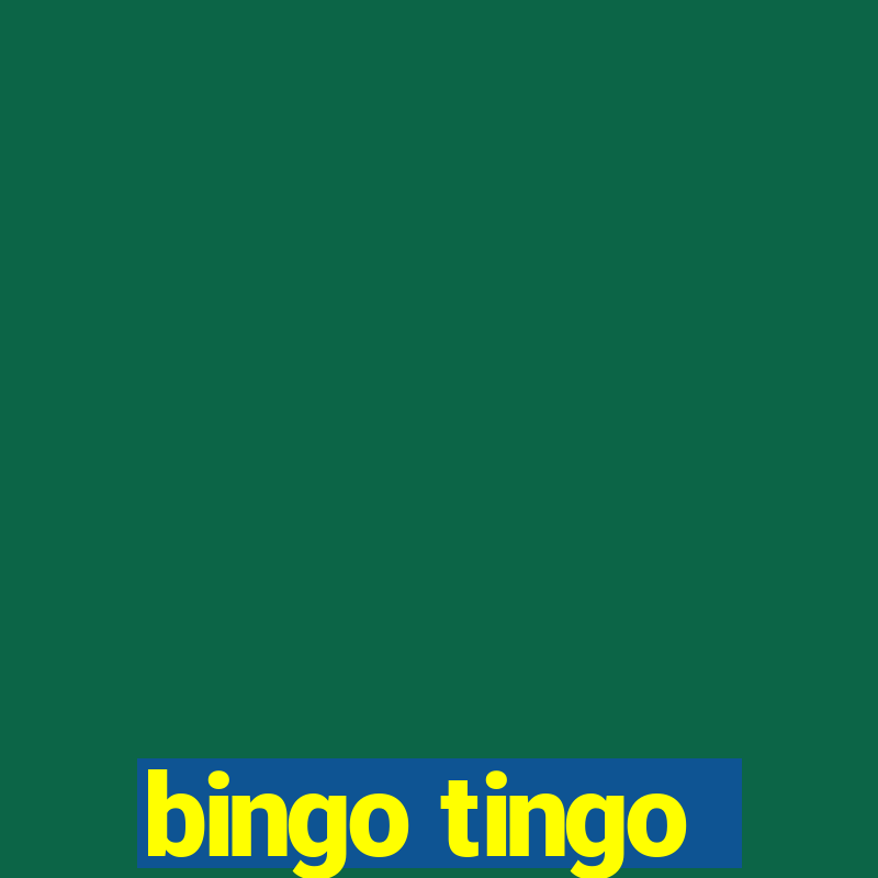 bingo tingo