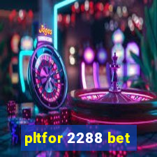 pltfor 2288 bet