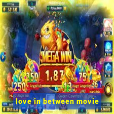 love in between movie