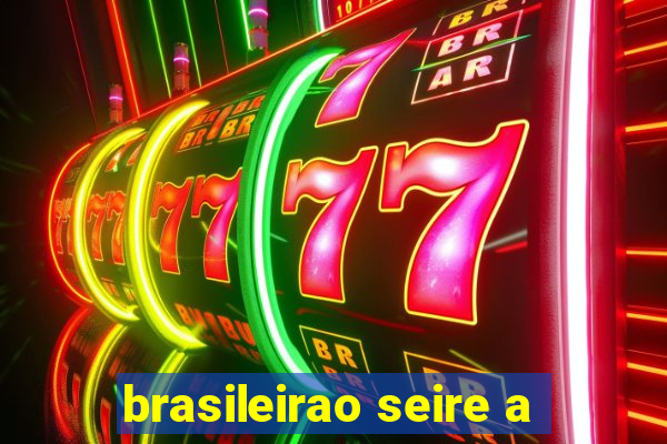 brasileirao seire a