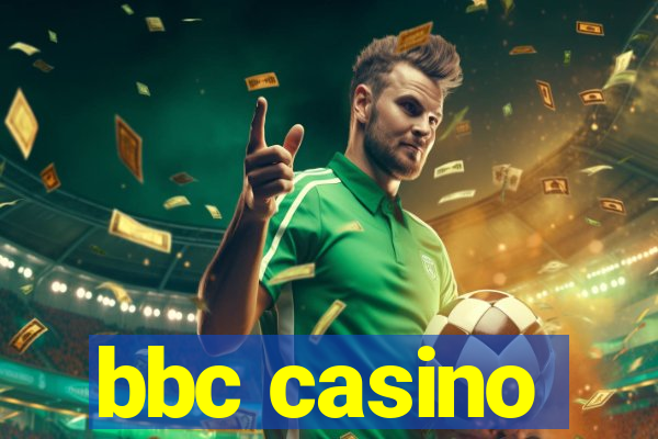 bbc casino