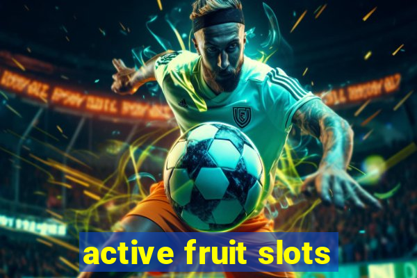 active fruit slots