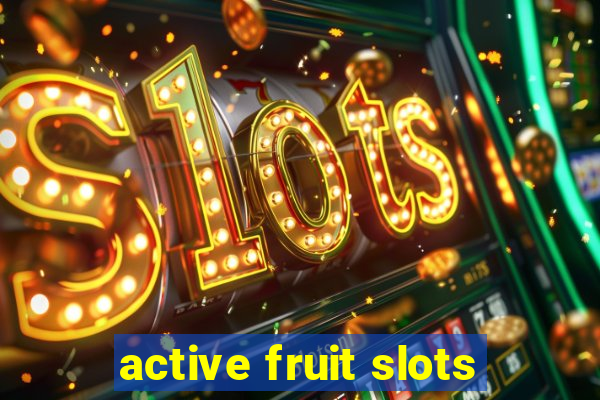 active fruit slots