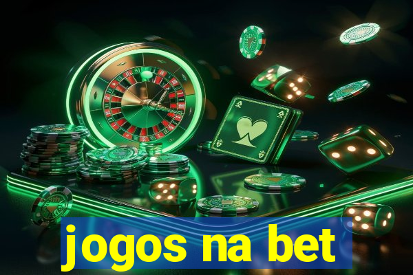 jogos na bet