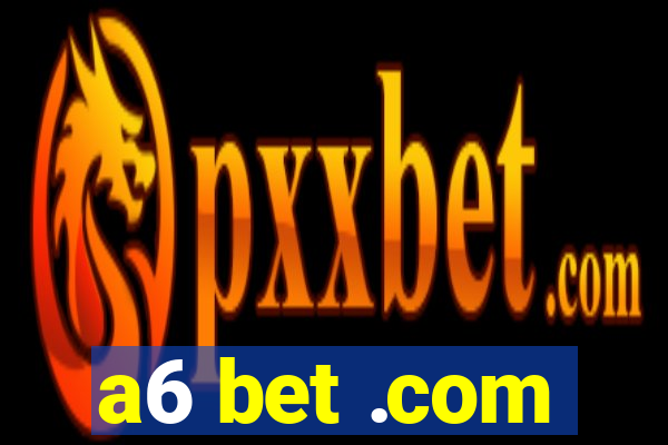 a6 bet .com