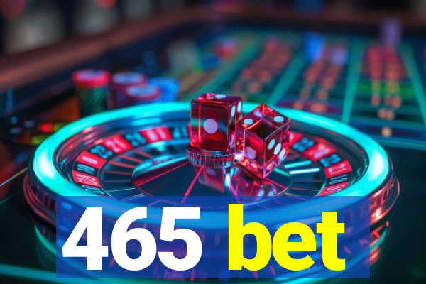 465 bet