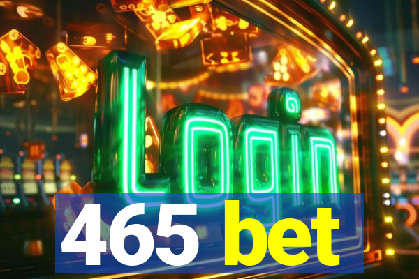 465 bet