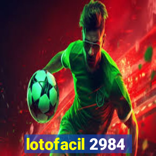 lotofacil 2984